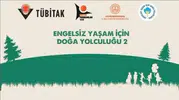 Engelsiz Yaşam İçin Doğa Yolculuğu Kahramanmaraş’ta Başlıyor