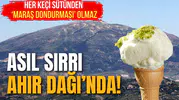Her Keçi Sütünden Maraş Dondurması Olmaz: Asıl Sırrı Ahır Dağı'nda Saklı!