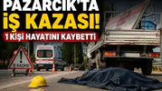 Pazarcık’ta İş Kazası: Araçtan Düşen İşçi Öldü