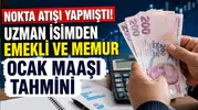 Nokta atışı yapmıştı! Uzman isimden emekli ve memur Ocak maaşı tahmini