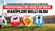Profesyonelliğe Geçiş Ligi’nde Tüm Gruplar Belli Oldu