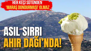 Her Keçi Sütünden Maraş Dondurması Olmaz: Asıl Sırrı Ahır Dağı'nda Saklı!