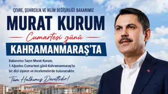 Bakan Murat Kurum Kahramanmaraş’a Geliyor!