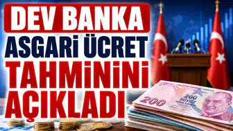 Dev banka asgari ücret tahminini açıkladı
