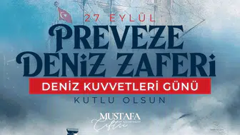 Mustafa Çiftçi’den Preveze Deniz Zaferi Mesajı