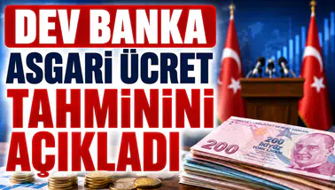 Dev banka asgari ücret tahminini açıkladı