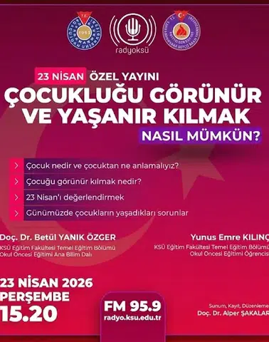 KSÜ’de 23 Nisan’da Çocukluk Konusu Ele Alınacak