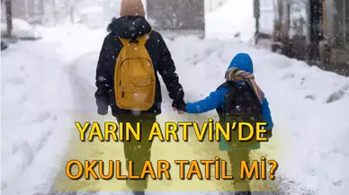 Artvin'de okullar tatil mi 28 Kasım 2023? Hangi ilçelerde okullar tatil
