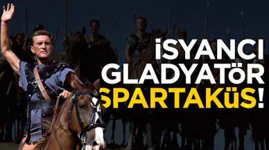Köleliğe baş kaldıran Spartaküs'ün hikayesi
