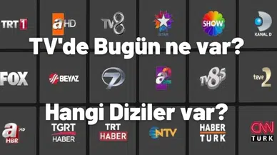 Bugün Tv de ne var ? Televizyonda bugün neler var?
