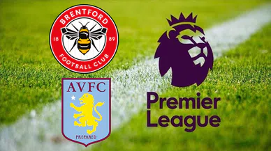 Brentford - Aston Villa maçı ne zaman? Saat kaçta ve hangi kanalda canlı yayınlanacak?