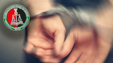 Kahramanmaraş Barosu’ndan açıklama: Yargı görevinin kötüye kullanılması kabul edilemez