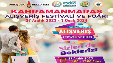 Kahramanmaraş Alışveriş Festivali ve Fuarı EXPO 2023'te Kapılarını Açıyor