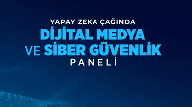 “Yapay Zeka Çağında Dijital Medya ve Siber Güvenlik”