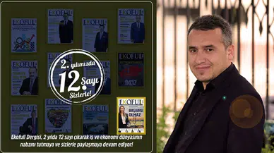 EKOFULL Dergisi, ekonomiye yön veriyor: 2. yılda 12. sayısı okuyucularıyla buluştu