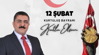 Yeniden Refah Partisi İl Başkan Yardımcısı Murat Kozalak, 12 Şubat Kurtuluş Bayramı Mesajı Yayınladı