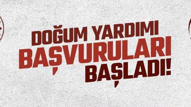 Doğum Yardımı Başvuruları Başladı