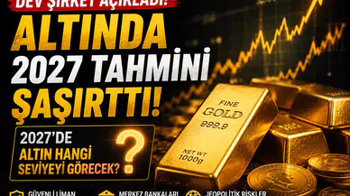 Altın İçin Yeni Rakam Geldi! 2027'de Bu Seviyeler Konuşuluyor