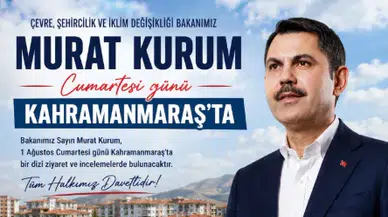 Bakan Murat Kurum Kahramanmaraş’a Geliyor!