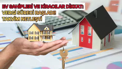 Ev Sahipleri ve Kiracılar Dikkat: Vergi Süreci Başladı!