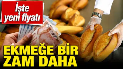 Ekmeğe bir zam daha: İşte yeni fiyatı
