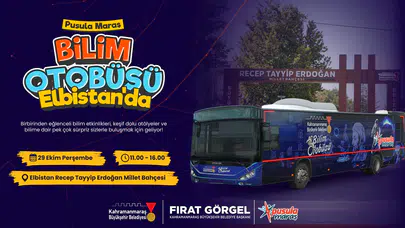 Kahramanmaraş Elbistan'da Bilim Otobüsü gençlerle buluşacak