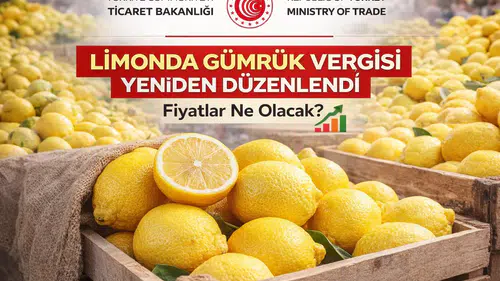 Limon İthalatında Vergi Kararı Değişti! Fiyatlar Ne Olacak?