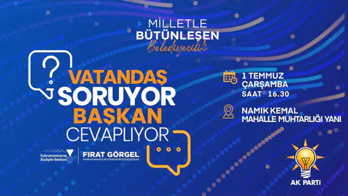 Kahramanmaraş’ta Başkan Görgel, vatandaşlarla buluşarak projeleri paylaşacak