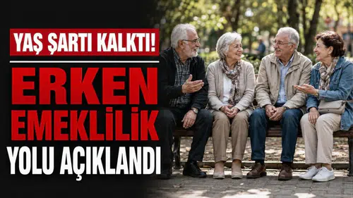 Yaş şartı kalktı! Erken emeklilik yolu açıklandı