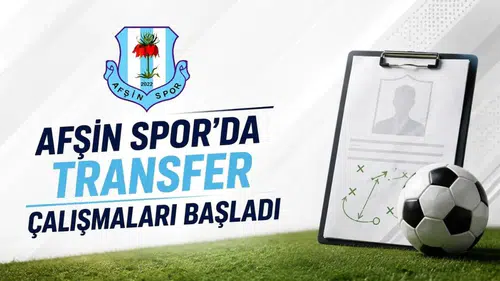Afşinspor’da Transfer Harekatı Başladı
