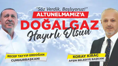 Afşin’de Doğalgazın Yeni Adresi Altunelma