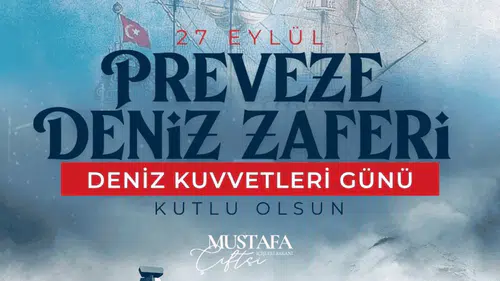 Mustafa Çiftçi’den Preveze Deniz Zaferi Mesajı