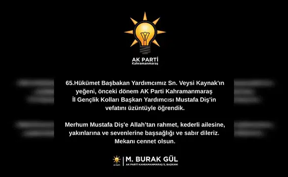 AK Parti’de Acı Kayıp: Mustafa Diş Hayatını Kaybetti