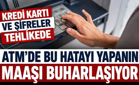 ATM’de yeni tuzak! Bir hareketle tüm maaşı çekiyorlar
