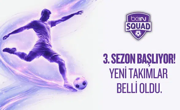 beIN SQUAD 3. Sezonunda Yer Alacak 50 Takım Belli Oldu