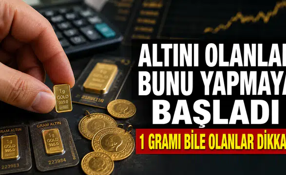 Altını olanlar bunu yapmaya başladı: 1 gramı bile olanlar dikkat
