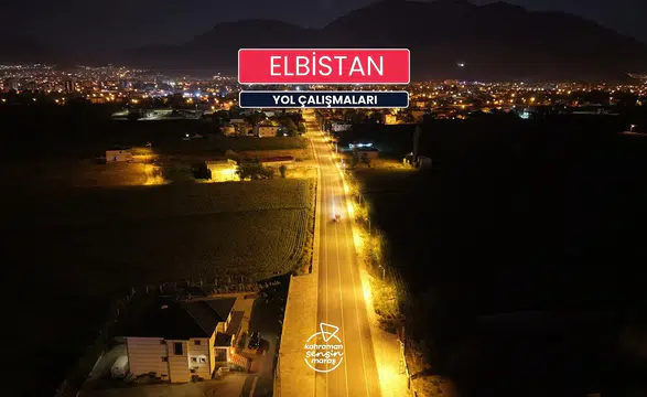 Kahramanmaraş Elbistan'da 500 milyon TL'yi aşan yol yatırımı!