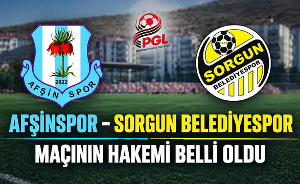 Afşinspor – Sorgun Belediyespor Maçına Hakem Ataması Yapıldı