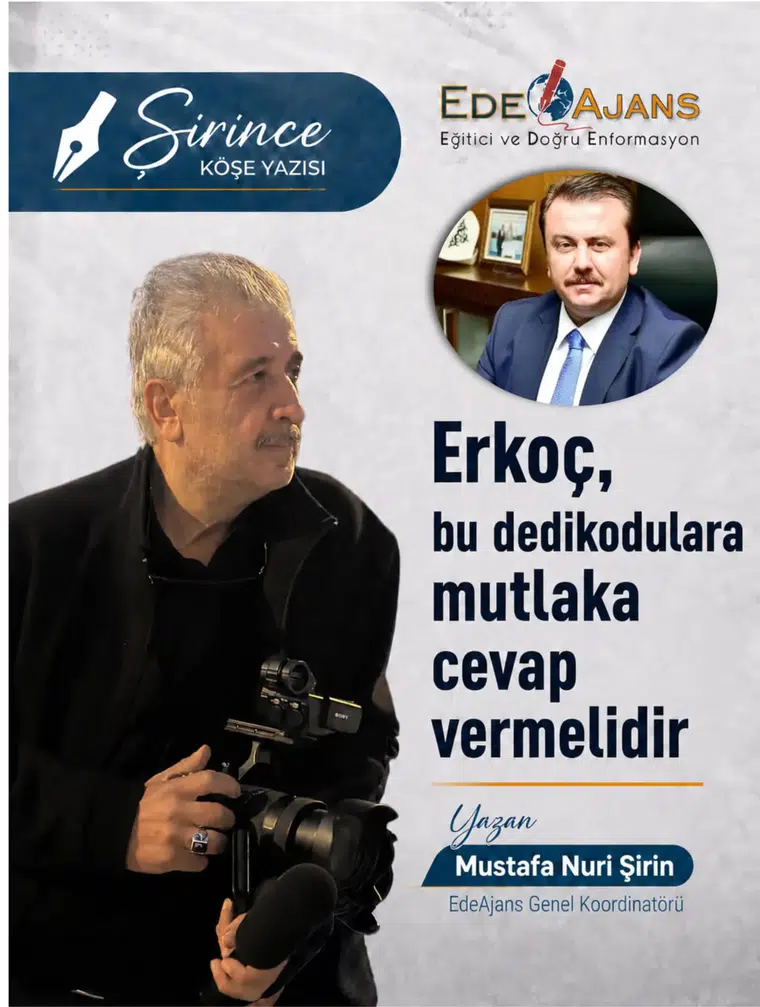 Erkoç, Bu Dedikodulara Mutlaka Cevap Vermelidir...