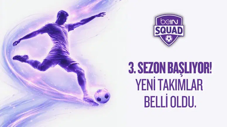 beIN SQUAD 3. Sezonunda Yer Alacak 50 Takım Belli Oldu