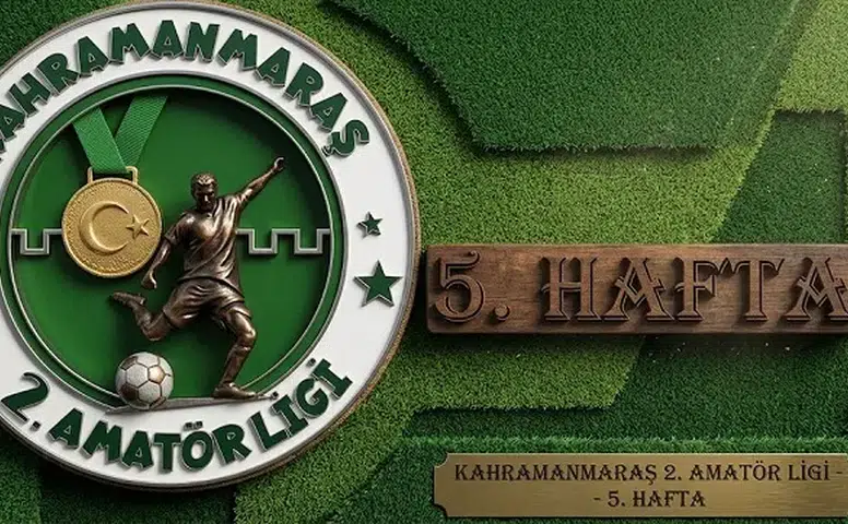 Kahramanmaraş 2. Amatör Lig’de 5. Hafta Heyecanı Tamamlandı