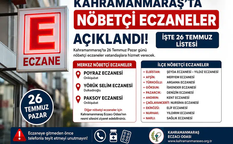 Kahramanmaraş'ta Bugün Hangi Eczaneler Nöbetçi? İşte 26 Temmuz Listesi