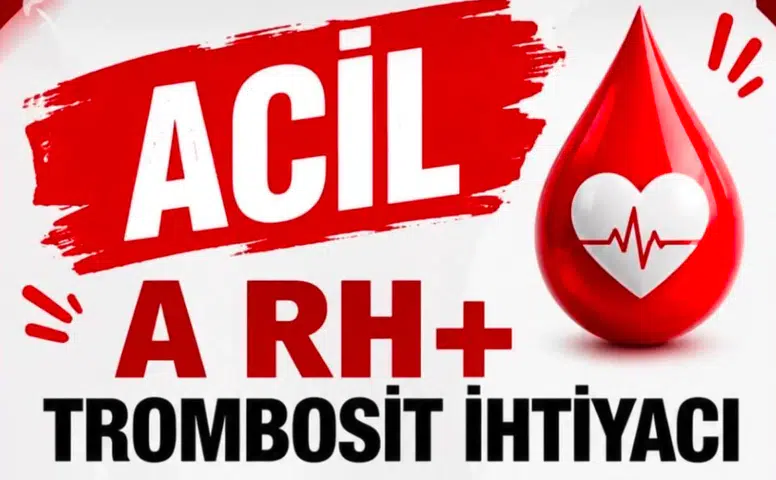 Hasan Demir İçin Acil A Rh+ Trombosit Çağrısı