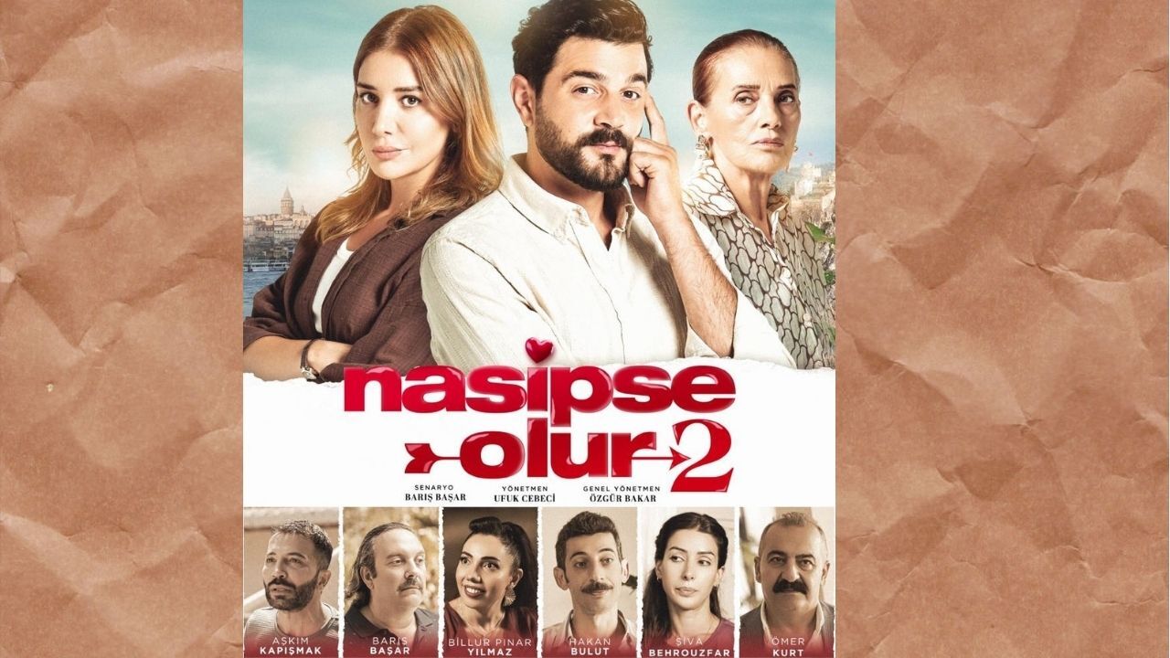 Efsane Dönüyor 6 Yıl Sonra Nasipse Olur 2’Nin Dev Kadrosu Tekrar Bir Arada